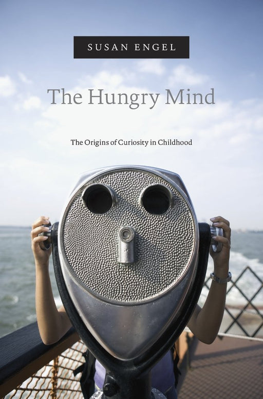 The Hungry Mind: The Origins of Curiosity in Childhood