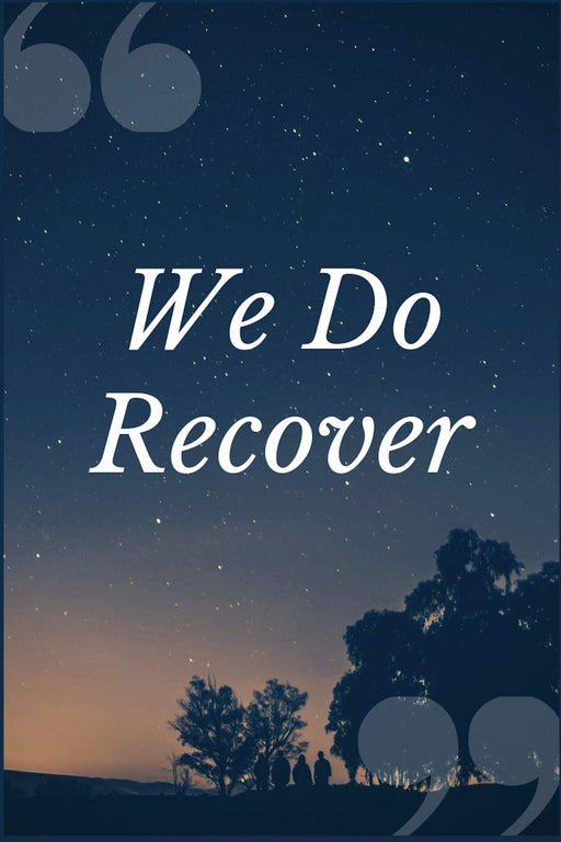 We Do Recover: A Prompt Journal Notebook for Overcoming Dependence to Caffeine and Other Stimulants