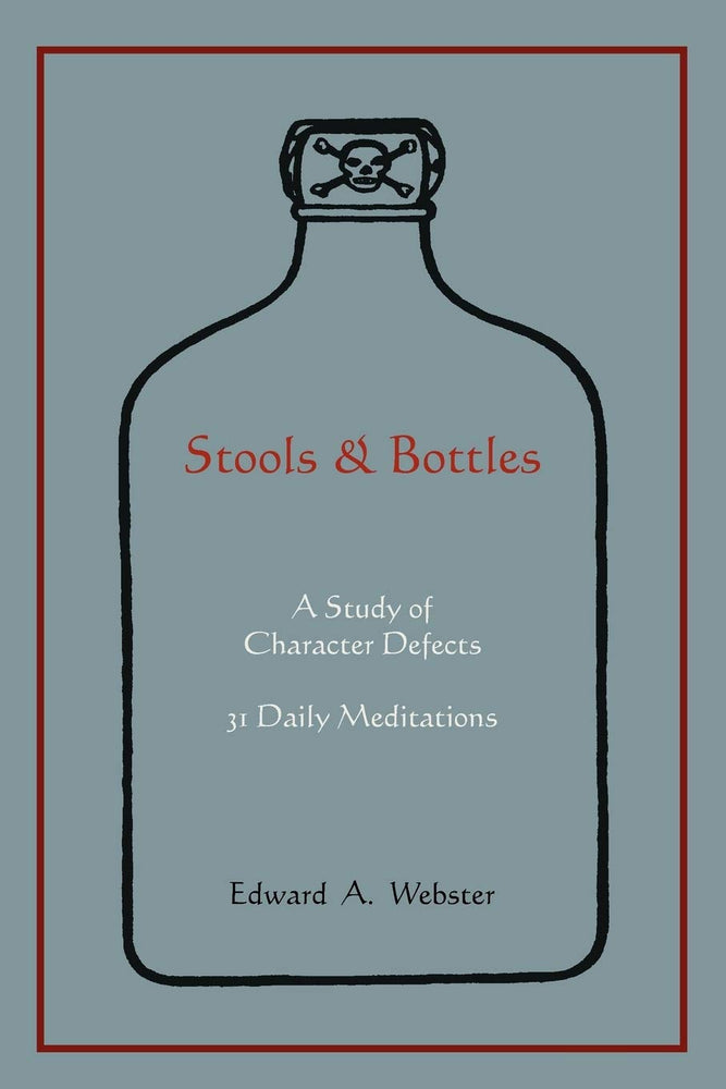 Stools and Bottles: A Study of Character Defects--31 Daily Meditations