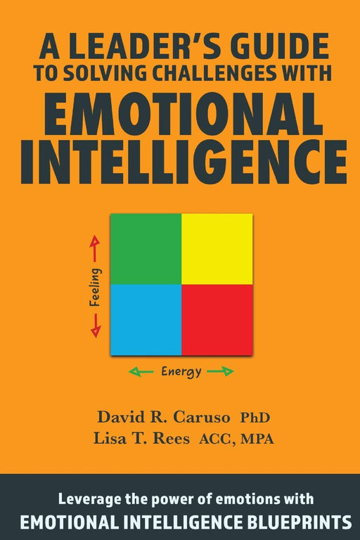 A Leader's Guide to Solving Challenges with Emotional Intelligence
