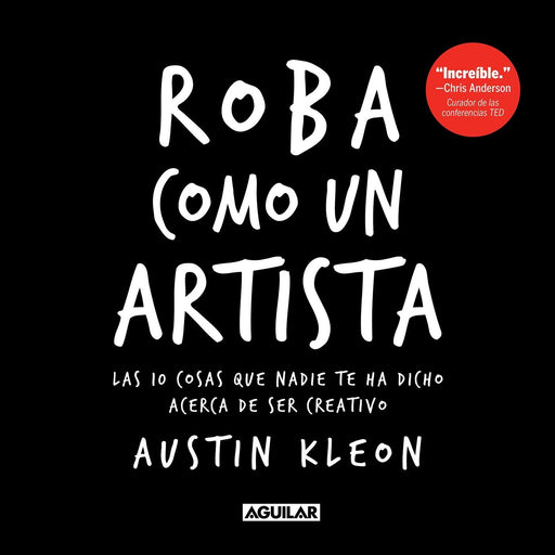 Roba como un artista / Steal Like an Artist (Spanish Edition)