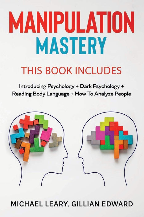 Manipulation Mastery: 4 BOOKS IN 1 - Introducing Psychology + Dark Psychology + Reading Body Language + How To Analyze People