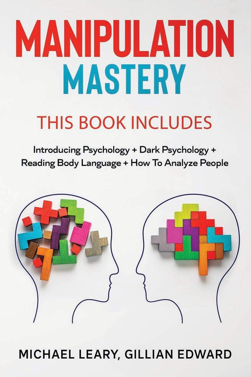 Manipulation Mastery: 4 BOOKS IN 1 - Introducing Psychology + Dark Psychology + Reading Body Language + How To Analyze People