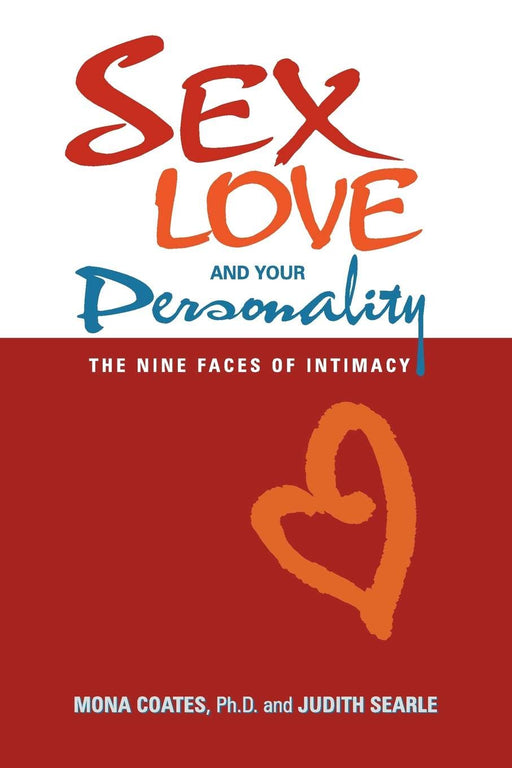 Sex, Love and Your Personality: The Nine Faces of Intimacy