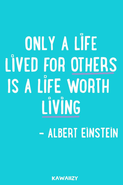 Only A Life Lived For Others Is A Life Worth Living - Albert Einstein: Blank Lined Motivational Inspirational Quote Journal