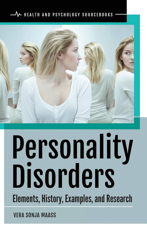 Personality Disorders: Elements, History, Examples, and Research (Health and Psychology Sourcebooks)