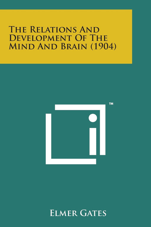 The Relations and Development of the Mind and Brain (1904)