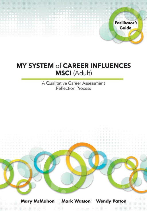 MY SYSTEM of CAREER INFLUENCES MSCI (Adult): Facilitators Guide