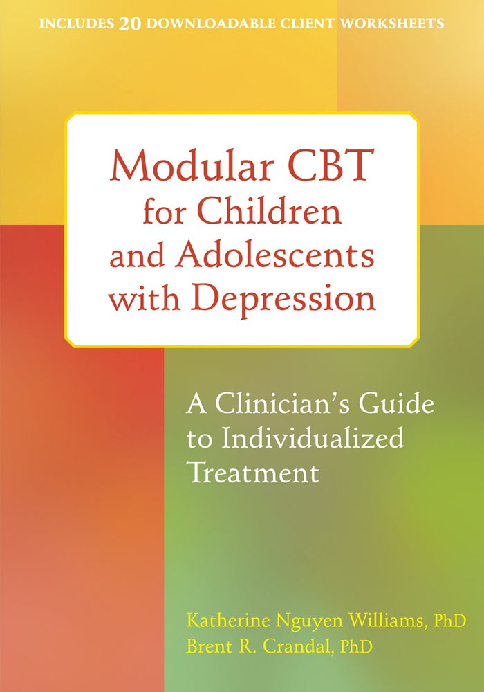 Modular CBT for Children and Adolescents with Depression: A Clinician’s Guide to Individualized Treatment
