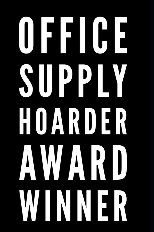 Office Supply Hoarder Award Winner: 110-Page Blank Lined Journal Funny Office Award Great For Coworker, Boss, Manager, Employee Gag Gift Idea