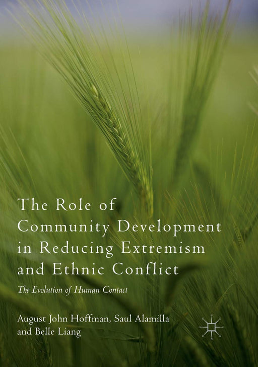 The Role of Community Development in Reducing Extremism and Ethnic Conflict: The Evolution of Human Contact