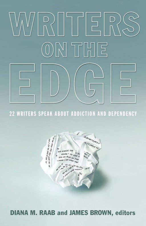 Writers on the Edge: 22 Writers Speak about Addiction and Dependency (Reflections of America)