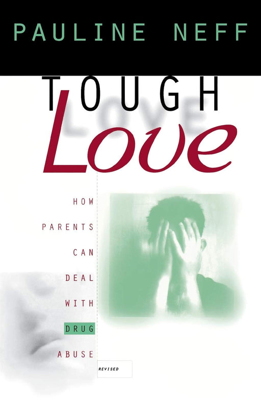 Tough Love: How Parents Can Deal with Drug Abuse