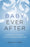 Baby Ever After: Expanding Your Family After Postpartum Depression