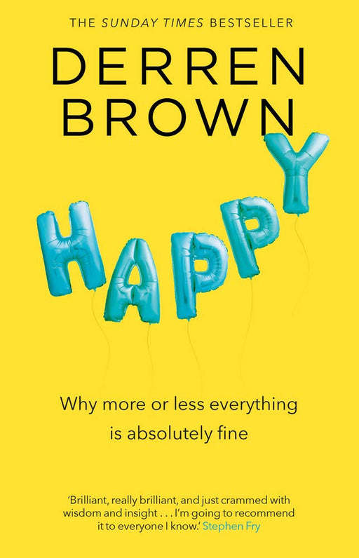 Happy: Why More or Less Everything Is Fine