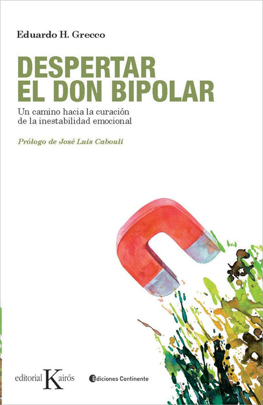 Despertar el don bipolar: Un camino hacia la curación de la inestabilidad emocional (Spanish Edition)