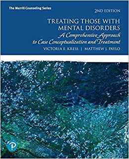 Treating Those with Mental Disorders: A Comprehensive Approach to Case Conceptualization and Treatment (2nd Edition)