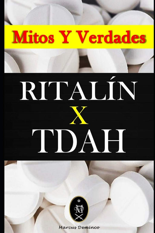 RITALÍN x TDAH — Mitos y Verdades (Spanish Edition)