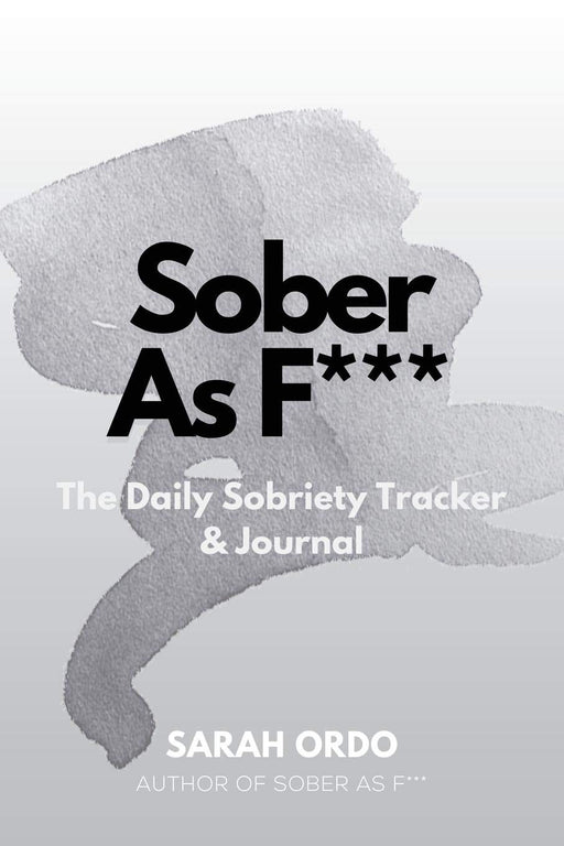 Sober As F***: The Daily Sobriety Tracker & Journal