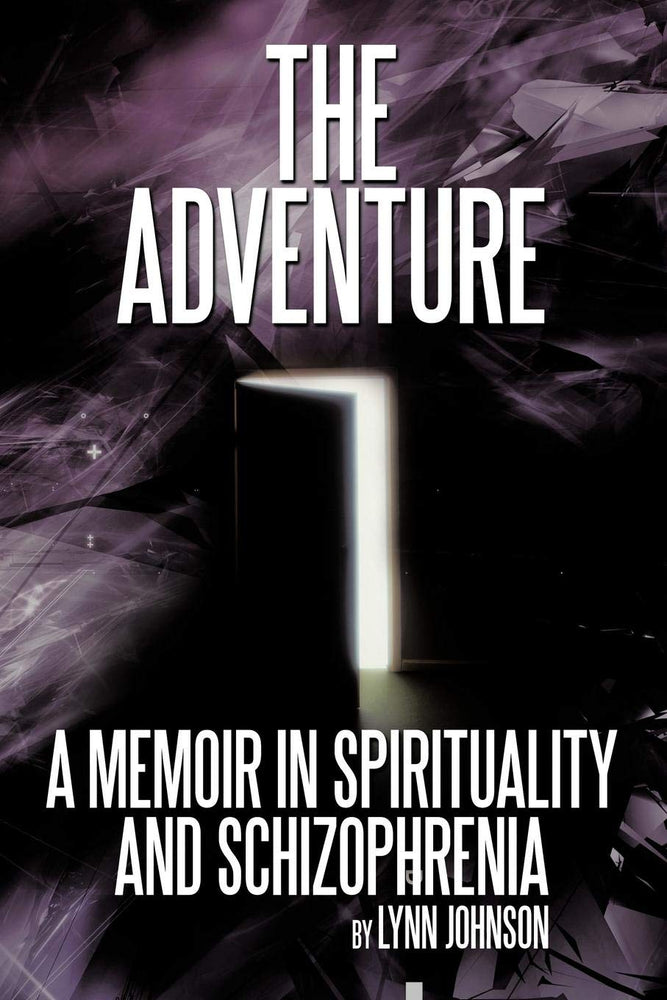 The Adventure: A Memoir in Spirituality and Schizophrenia