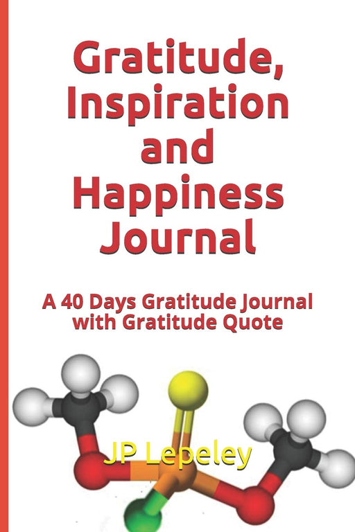 Gratitude, Inspiration and Happiness Journal: A 40 Days Gratitude Journal with Gratitude Quote