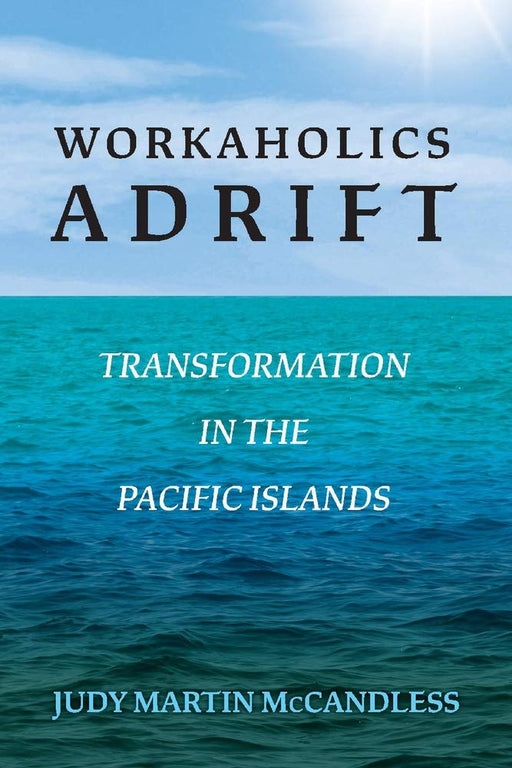 Workaholics Adrift: Transformation in the Pacific Islands (1)