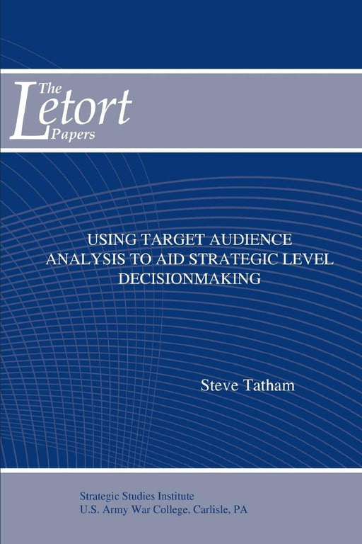 Using Target Audience Analysis to Aid Strategic Level Decisionmaking