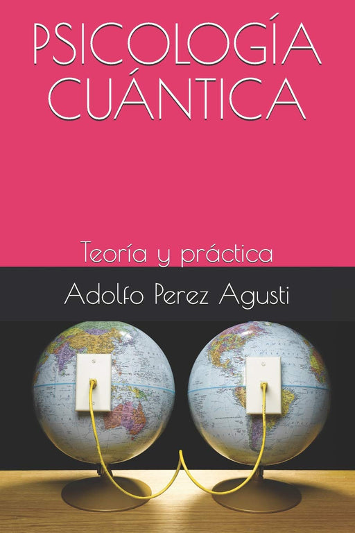 PSICOLOGÍA CUÁNTICA: Teoría y práctica (Spanish Edition)