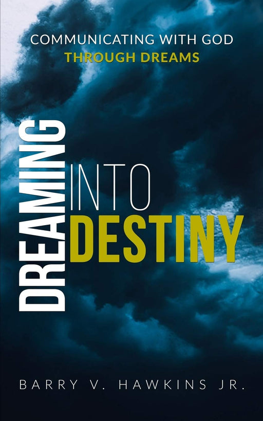 Dreaming Into Destiny: Communicating With God Through Dreams