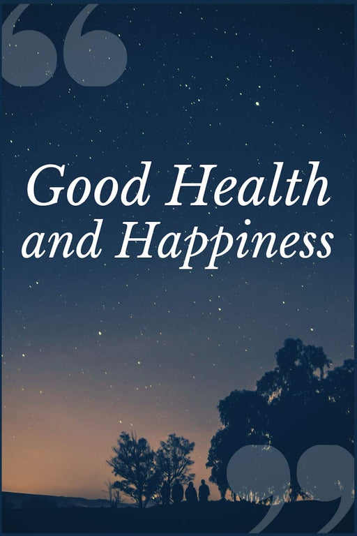 Good Health and Happiness: A Prompt Journal Notebook for Overcoming Dependence to Buprenorphine and Other Opioids