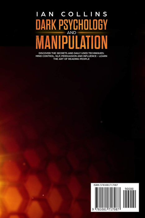 Dark Psychology and Manipulation: Discover the secrets and daily used techniques: mind control, NLP, persuasion and influence – Learn the art of reading people