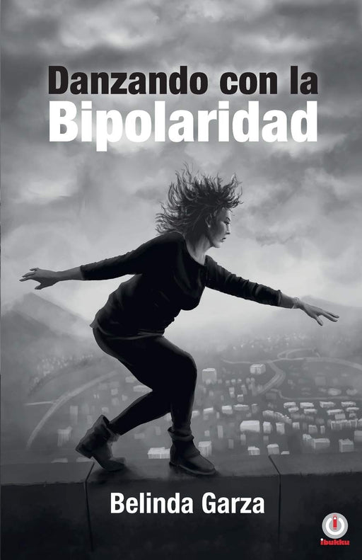 Danzando con la bipolaridad (Spanish Edition)