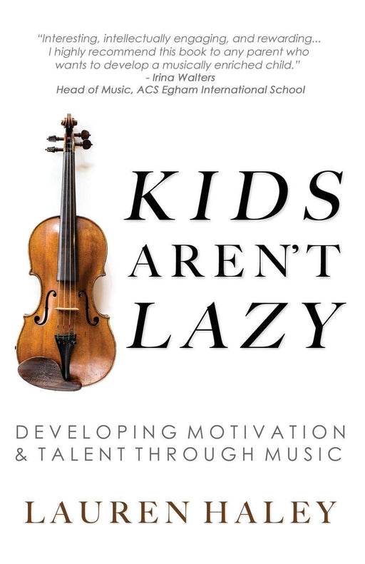 Kids Aren't Lazy: Developing Motivation and Talent Through Music