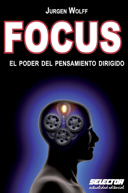 Focus: El poder del pensamiento dirigido (Spanish Edition)