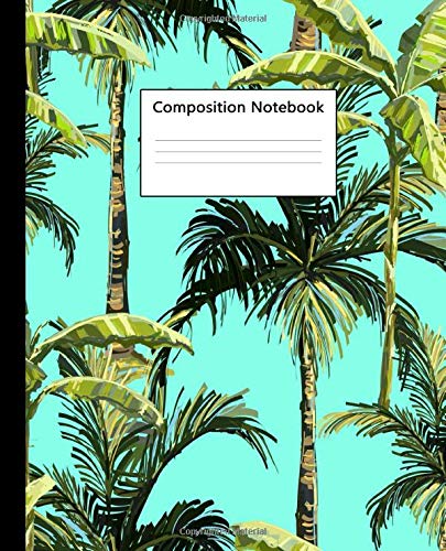 Composition Notebook: Cute Wide Ruled Paper Notebook Journal | Pretty Jungle Palm Tree Wide Blank Lined Workbook for Teens Kids Students Girls for Home School College for Writing Notes.
