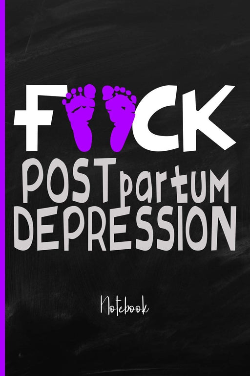 Fuck Postpartum Depression : College Ruled Notebook