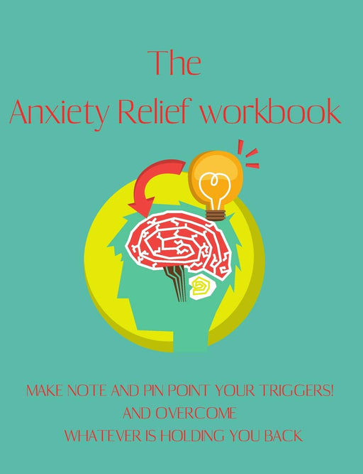 The  Anxiety Relief workbook: Cbt workbook, depression and anxiety journal, guided journal, mind over mood notebook