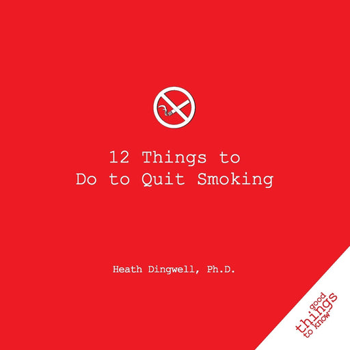 12 Things to Do to Quit Smoking (Good Things to Know)