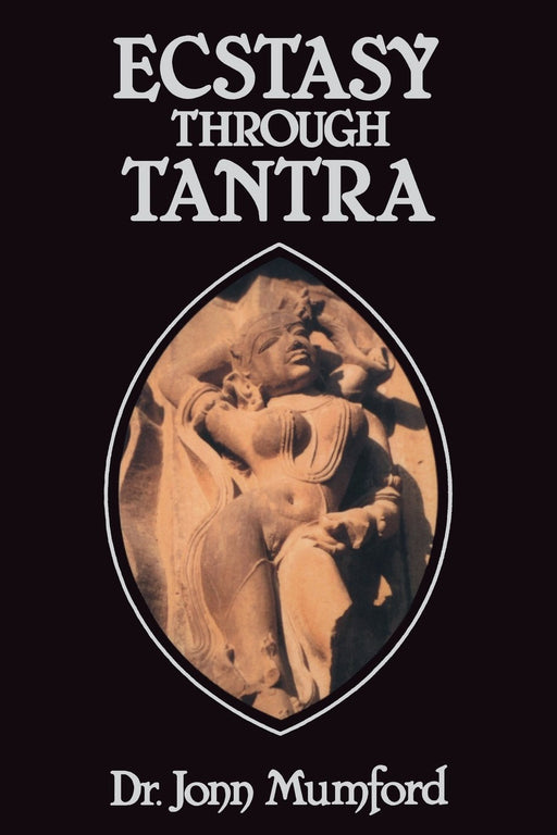 Ecstasy Through Tantra (Llewellyns Tantra and Sexual Arts Series)