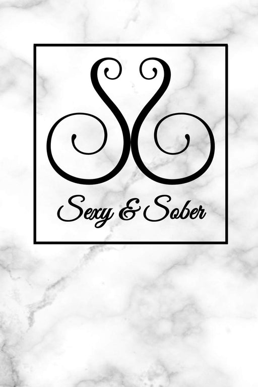 Sexy And Sober Sobriety Journal: A Guided Sobriety Journal for Women | Daily Journal for Addiction Recovery | Sobriety Gifts