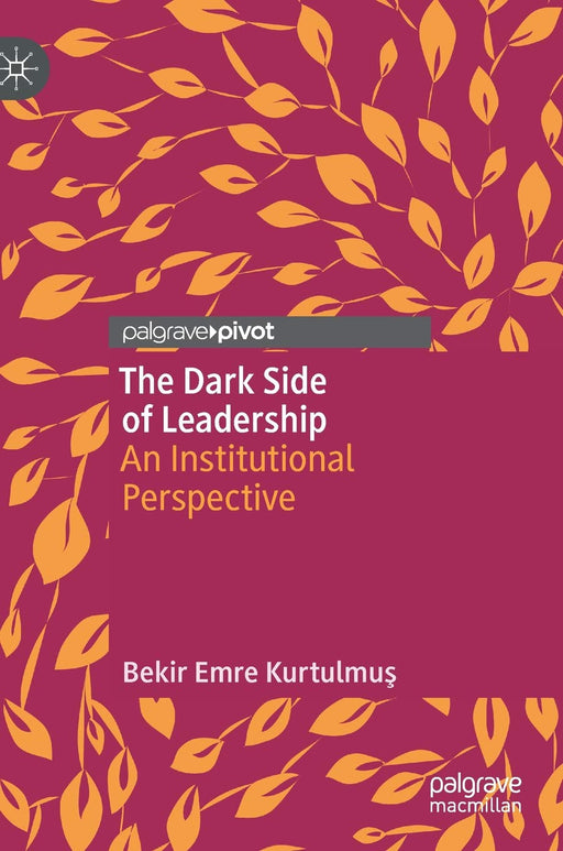 The Dark Side of Leadership: An Institutional Perspective