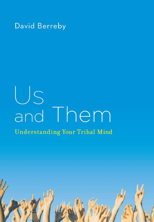 Us and Them: Understanding Your Tribal Mind