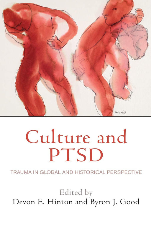 Culture and PTSD: Trauma in Global and Historical Perspective (The Ethnography of Political Violence)