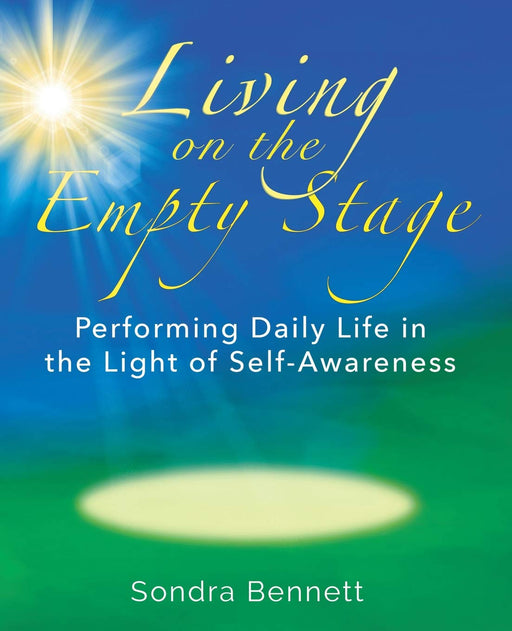 Living on the Empty Stage: Performing Daily Life in the Light of Self-Awareness