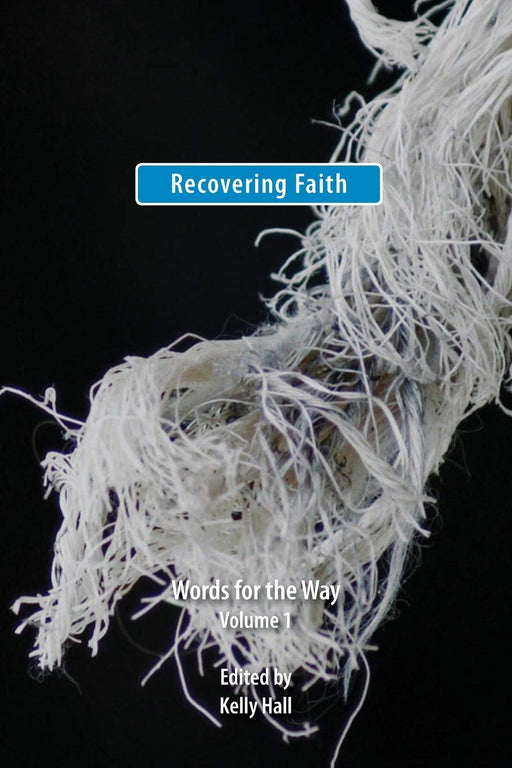 Recovering Faith: Words for the Way (Recoverying Faith) (Volume 1)