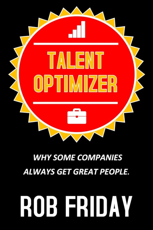 Talent Optimizer: Why some companies always get great people.