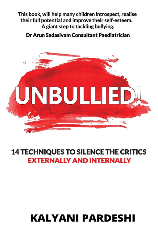 Unbullied: 14 techniques to silence the critics - Externally and Internally