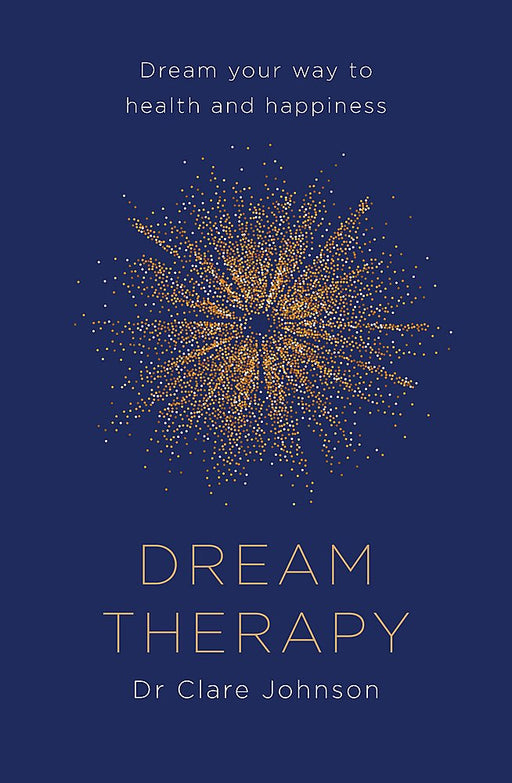 Dream Therapy: Dream your way to health and happiness