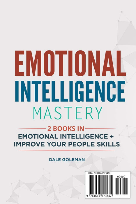 Emotional Intelligence Mastery: —2 BOOKS in 1— Emotional Intelligence + Improve Your People Skills