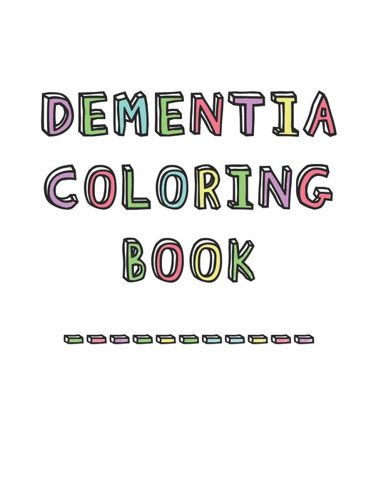 Dementia Coloring Book: Anti-Stress and memory loss colouring pad for the elderly